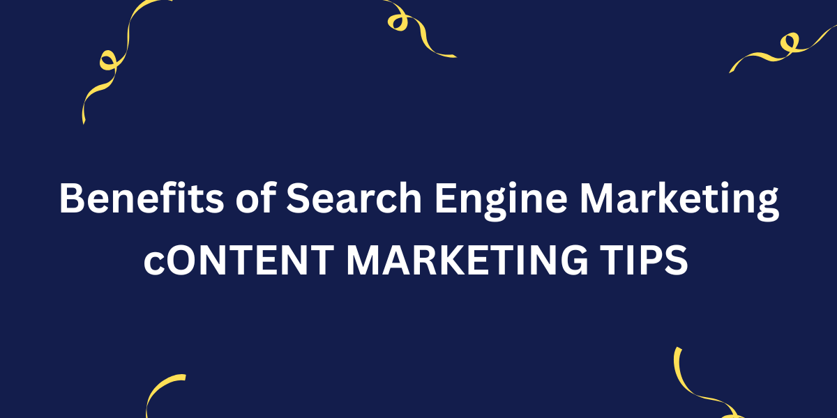 Benefits of Search Engine Marketing