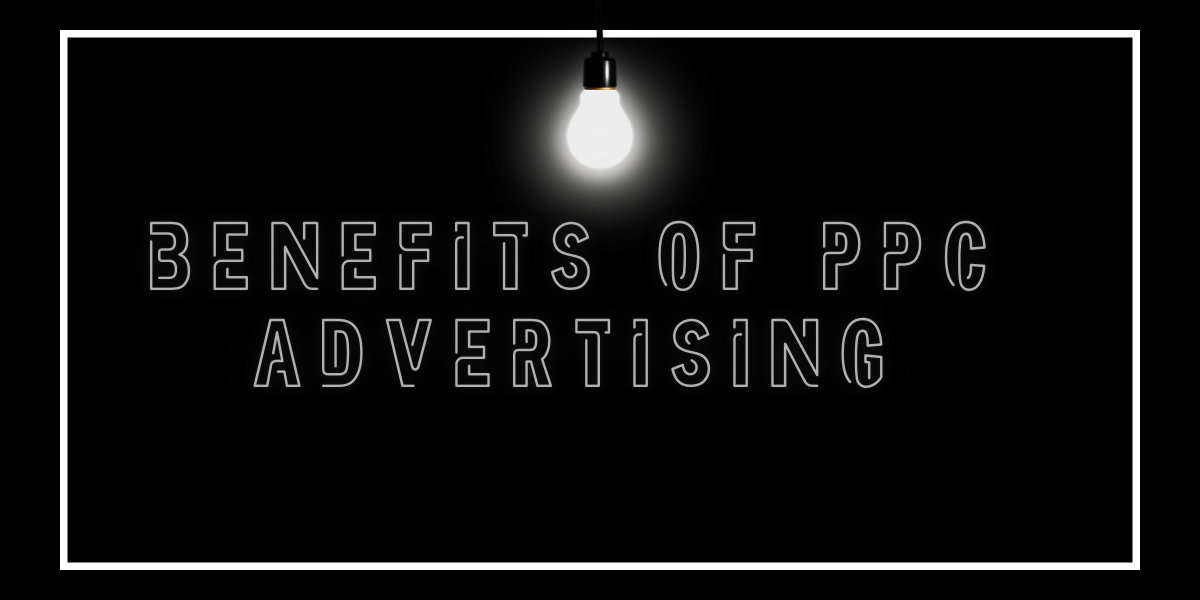benefits of PPC advertising