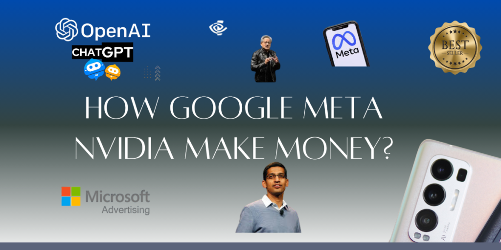 How Google NVIDIA Microsoft Meta make money