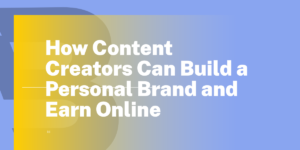 how to earn money as a content creator